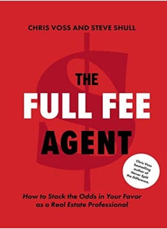 Buy The Full Fee Agent How To Stack The Odds In Your Favor As A Real Estate Professional by Voss, Chris Hardcover in UAE