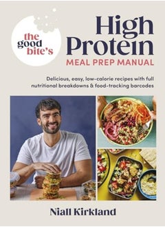 اشتري The Good Bite'S High Protein Meal Prep Manual في الامارات