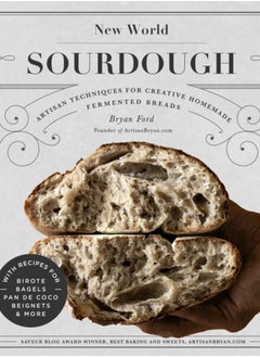 اشتري New World Sourdough : Artisan Techniques for Creative Homemade Fermented Breads; With Recipes for Birote, Bagels, Pan de Coco, Beignets, and More في السعودية