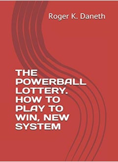 Buy The Powerball Lottery How To Play To Win New System by Daneth, Roger K Paperback in UAE