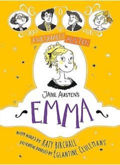 Buy Awesomely Austen Illustrated And Retold Jane Austens Emma by Ceulemans, Eglantine - Birchall, Katy - Austen, Jane Paperback in UAE