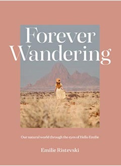 Buy Forever Wandering: Our Natural World through the Eyes of Hello Emilie in UAE