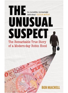 اشتري The Unusual Suspect : The Remarkable True Story of a Modern-Day Robin Hood في السعودية