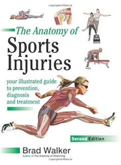 Buy Sports Injuries Your Illustrated Guide To Prevention Diagnosis And Treatment in UAE