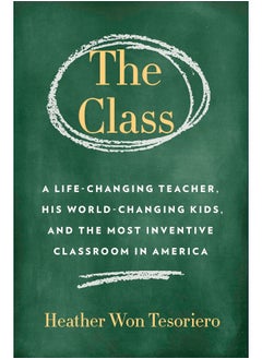 Buy The Class: A Life-Changing Teacher, His World-Changing Kids, in UAE