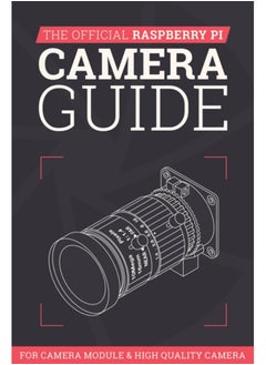 Buy The Official Raspberry Pi Camera Guide : For Camera Module & High Quality Camera in UAE