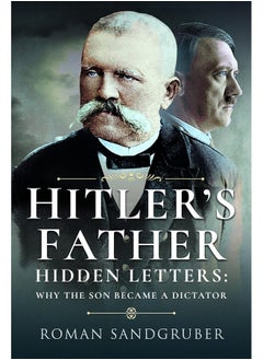 Buy Hitler's Father: Hidden Letters Why the Son Became a Dictator in UAE