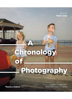 اشتري A Chronology of Photography: A Cultural Timeline from Camera Obscura to Instagram في الامارات