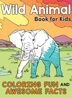 Buy Wild Animal Book for Kids : Coloring Fun and Awesome Facts in Saudi Arabia