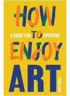 Buy How to Enjoy Art : A Guide for Everyone in Saudi Arabia