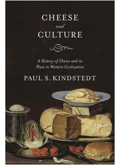 اشتري Cheese and Culture : A History of Cheese and its Place in Western Civilization في الامارات