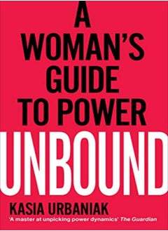 Buy Unbound A Womans Guide To Power by Urbaniak, Kasia Paperback in UAE