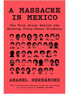 اشتري A Massacre in Mexico : The True Story behind the Missing Forty-Three Students في السعودية