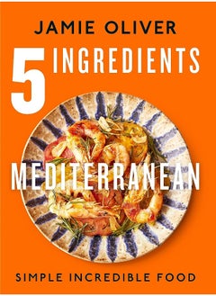 اشتري 5 Ingredients Mediterranean: Simple Incredible Food [American Measurements] في الامارات