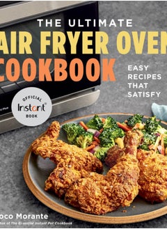 اشتري The Ultimate Air Fryer Oven Cookbook : Easy Recipes That Satisfy في السعودية