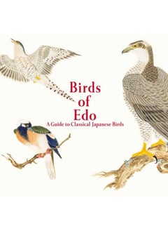 اشتري Birds of Edo : A Guide to Classical Japanese Birds في السعودية