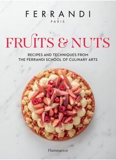 اشتري Fruits and Nuts : Recipes and Techniques from the Ferrandi School of Culinary Arts في السعودية