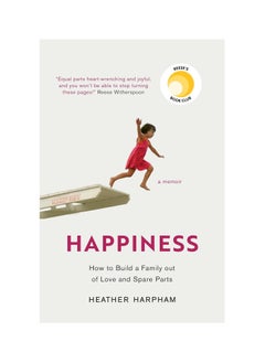 اشتري Happiness: How to Build a Family out of Love and Spare Parts Paperback في الامارات