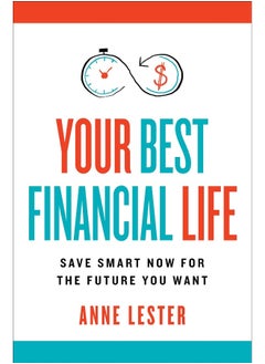 Buy Your Best Financial Life: Save Smart Now for the Future You Want in UAE