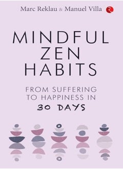 اشتري Mindful Zen Habits From Suffering To Happiness In 30 Days في الامارات