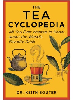 اشتري The Tea Cyclopedia : All You Ever Wanted to Know about the World's Favorite Drink في السعودية