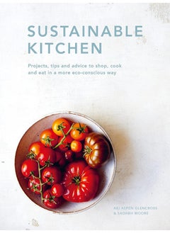 Buy Sustainable Kitchen: Projects, tips and advice to shop, cook and eat in a more eco-conscious way (Volume 5) in UAE