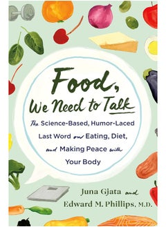 اشتري Food, We Need to Talk: The Science-Based, Humor-Laced Last Word on Eating, Diet, and Making Peace with Your Body في الامارات