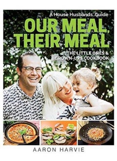 اشتري Our Meal , Their Meal : The Little Ones & Grown-Ups Cookbook - Paperback في السعودية