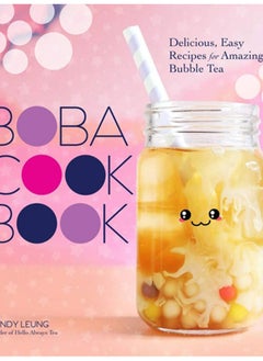 Buy Boba Cookbook : Delicious and Easy Recipes for Amazing Bubble Tea in UAE