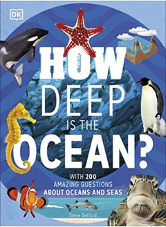 اشتري How Deep Is The Ocean? With 200 Amazing Questions About The Ocean by Setford, Steve Hardcover في الامارات