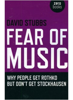 Buy Fear of Music - Why People Get Rothko But Don`t Get Stockhausen in Saudi Arabia