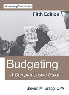 اشتري Budgeting Fifth Edition A Comprehensive Guide by Bragg, Steven M Paperback في الامارات