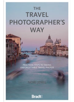 اشتري The Travel Photographer's Way : Practical steps to taking unforgettable travel photos في السعودية