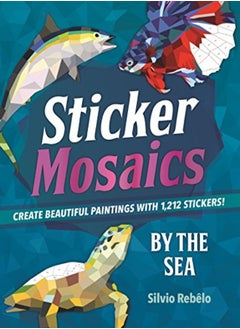 اشتري Sticker Mosaics By The Sea Create Beautiful Paintings With Stickers by Rebelo, Silvio Paperback في الامارات