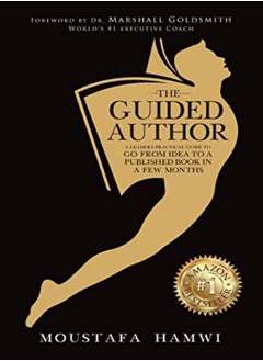 Buy The Guided Author A Leaders Practical Guide To Go From Idea To A Published Book In A Few Months by Hamwi, Moustafa Paperback in UAE