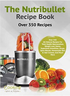 Buy The Nutribullet Recipe Book by Cooking with a Foodie Paperback in UAE