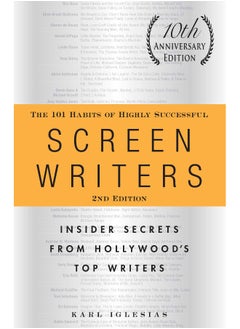 Buy 101 Habits of Highly Successful Screenwriters, 10th Anniversary Edition in UAE