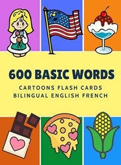 اشتري 600 Basic Words Cartoons Flash Cards Bilingual English French: Easy learning baby first book with ca في الامارات