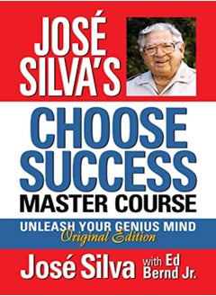 اشتري Jose Silva Choose Success Master Course Unleash Your Genius Mind Original Edition by Silva, Jose - Bernd, Ed Hardcover في الامارات