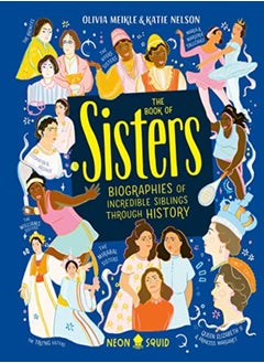 اشتري The Book of Sisters: Biographies of Incredible Siblings Through History في الامارات