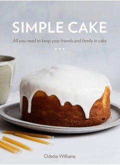 اشتري Simple Cake : All You Need to Keep Your Friends and Family in Cake في السعودية