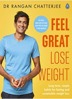 اشتري Feel Great Lose Weight Long Term Simple Habits For Lasting And Sustainable Weight Loss by Dr Rangan Chatterjee Paperback في الامارات