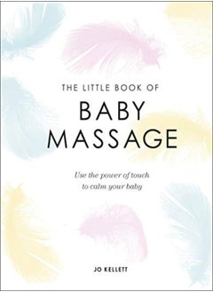 اشتري The Little Book Of Baby Massage Use The Power Of Touch To Calm Your Baby في الامارات