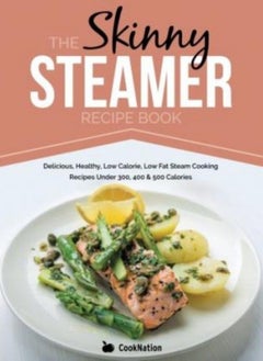 اشتري Skinny Steamer Recipe Book: Delicious Healthy Low Calorie Low Fat في الامارات