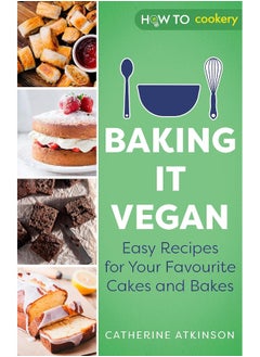 اشتري Baking it Vegan: Easy Recipes for Your Favourite Cakes and Bakes في الامارات