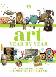 اشتري Art Year by Year: A Visual History, from Cave Paintings to Street Art في الامارات