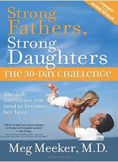 اشتري Strong Fathers Strong Daughters by Meeker, Dr Meg, M D Paperback في الامارات