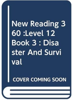 Buy New Reading 360 :Level 12 Book 3 : Disaster And Survival in UAE