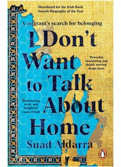 اشتري I Don't Want to Talk About Home: A migrant’s search for belonging في الامارات