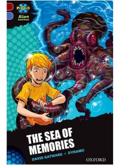 Buy Project X ^IAlien Adventures^R: Dark Red Book Band, Oxford Level 17: The Sea of Memories in UAE